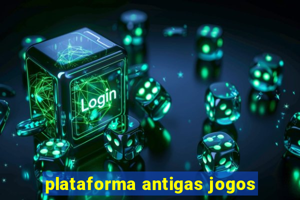 plataforma antigas jogos